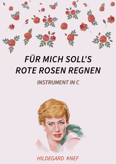 Fur mich soll's rote Rosen regnen