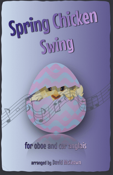 The Spring Chicken Swing for Oboe and Cor Anglais (or English Horn) Duet