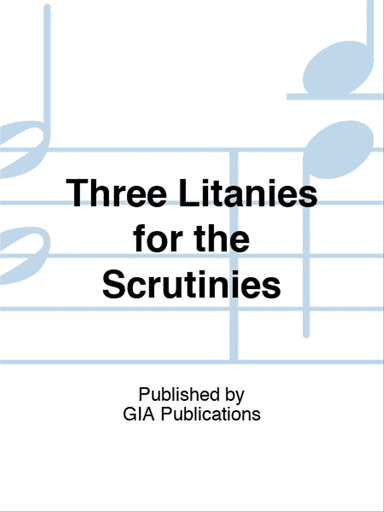 Three Litanies for the Scrutinies