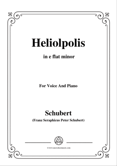 Schubert-Heliopolis,from Heliopolis I,D.753,in e flat minor,for Voice&Piano
