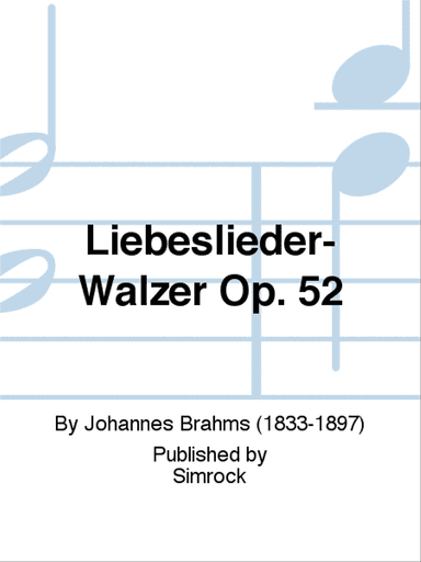 Liebeslieder-Walzer Op. 52