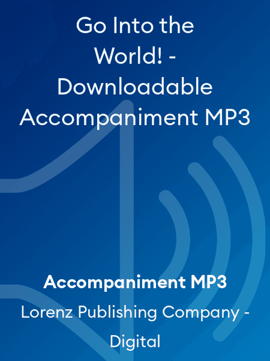 Go Into the World! - Downloadable Accompaniment MP3