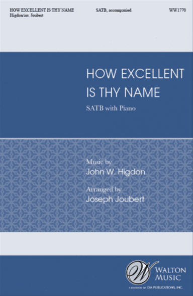 How Excellent Is Thy Name