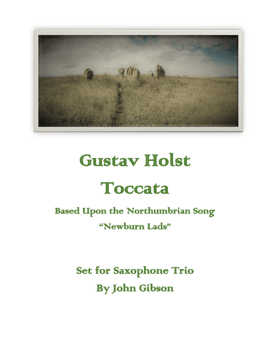 Holst - Toccata (Newburn Lads) set for Saxophone Trio