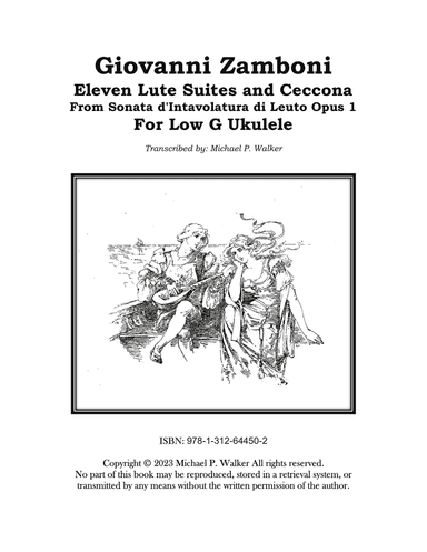 Giovanni Zamboni Eleven Lute Suites and Ceccona From Sonata d'Intavolatura di Leuto Opus 1 For Low G