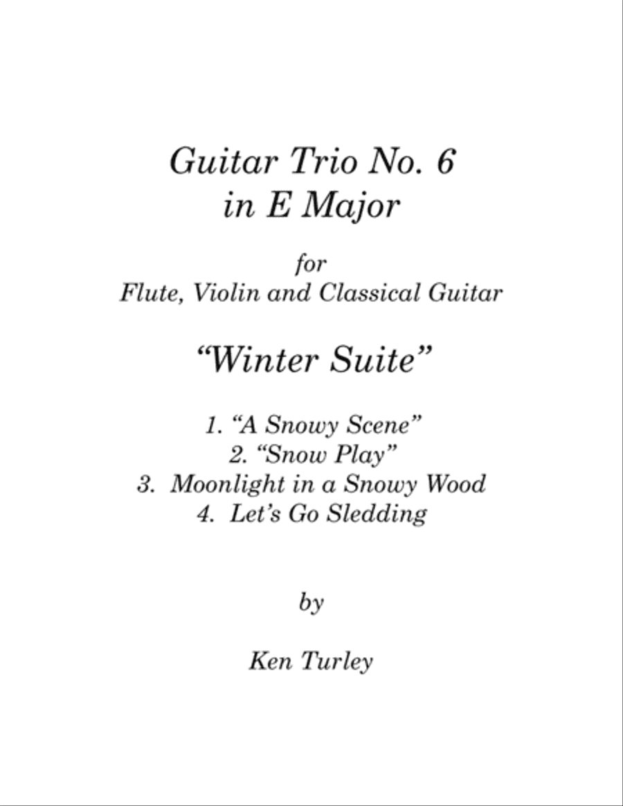 Guitar Trio No. 6 in E Major with Flute and Violin. "A Winter Suite"