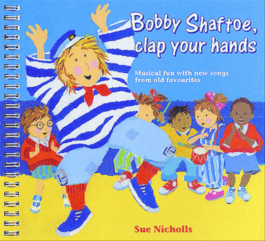 Bobby Shaftoe Clap Your Hands