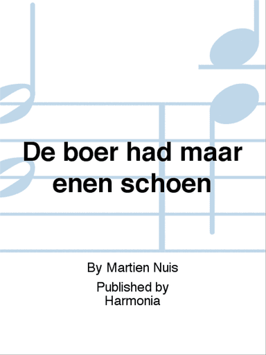 De boer had maar enen schoen