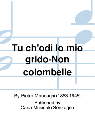 Tu ch'odi lo mio grido-Non colombelle
