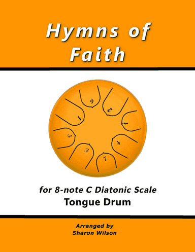 Hymns of Faith for 8-note C major diatonic scale Tongue Drums (A collection of 10 Solos and Duets)