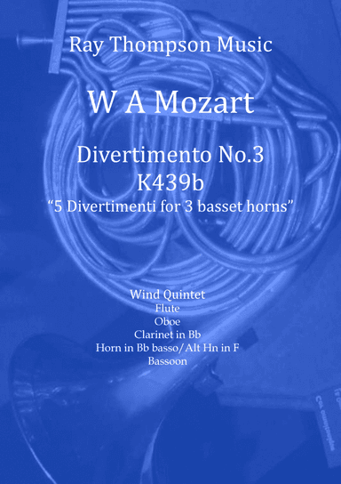 Mozart: Divertimento No.3 from “Five Divertimenti for 3 basset horns” K439b - wind quintet