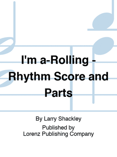 I'm a-Rolling - Rhythm Score and Parts