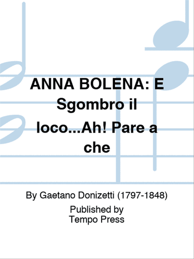 ANNA BOLENA: E Sgombro il loco...Ah! Pare a che (Mezzo)