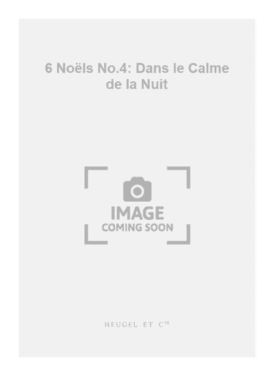 6 Noëls No.4: Dans le Calme de la Nuit