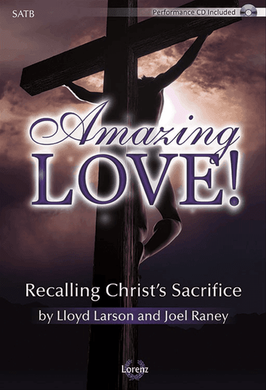 Amazing Love! - SATB with Performance CD