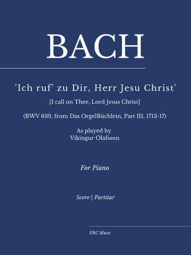 Bach: Chorale Prelude BWV 639 “Ich ruf zu dir, Herr Jesu Christ” as played By Víkingur Ólafsson