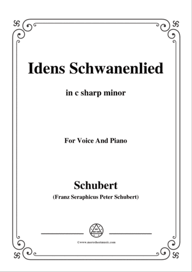 Schubert-Idens Schwanenlied,in c sharp minor,for Voice&Piano