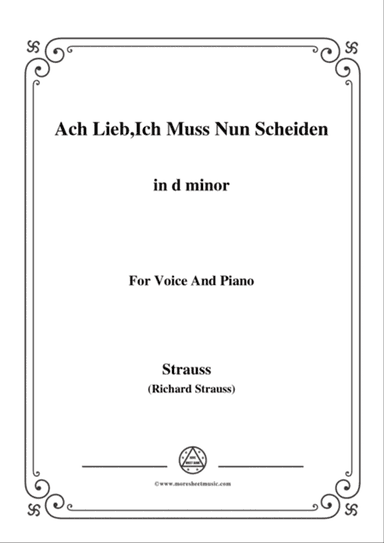 Richard Strauss-Ach Lieb,Ich Muss Nun Scheiden in d minor,for Voice and Piano