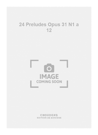 24 Preludes Opus 31 N1 a 12