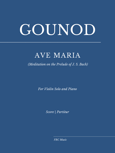 Ave Maria - (Meditation on the Prelude of J. S. Bach) (for Violin Solo and Piano)