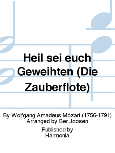 Heil sei euch Geweihten (Die Zauberflöte)