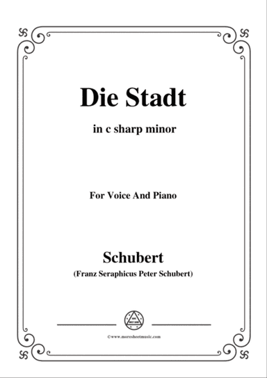 Schubert-Die Stadt,in c sharp minor,for Voice and Piano