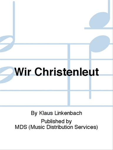 Wir Christenleut