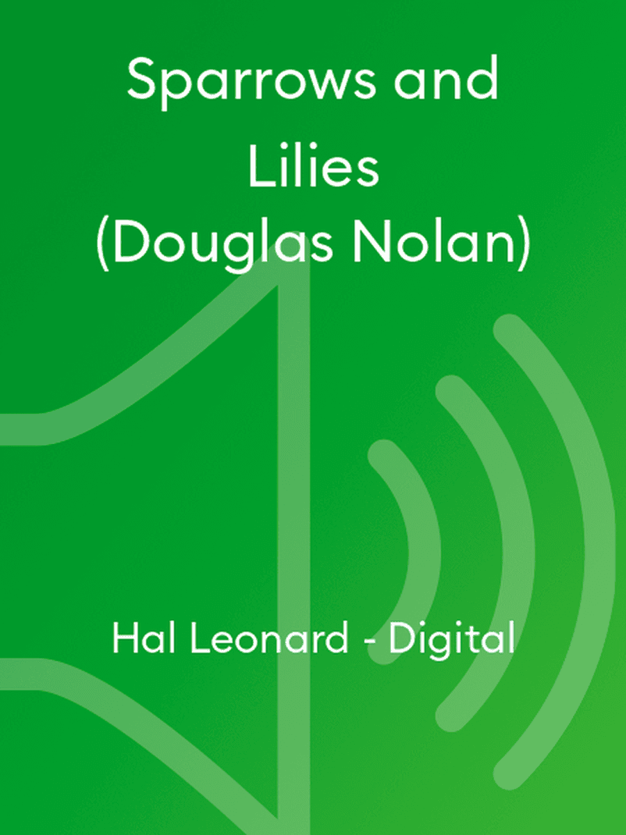 Sparrows and Lilies (Douglas Nolan)