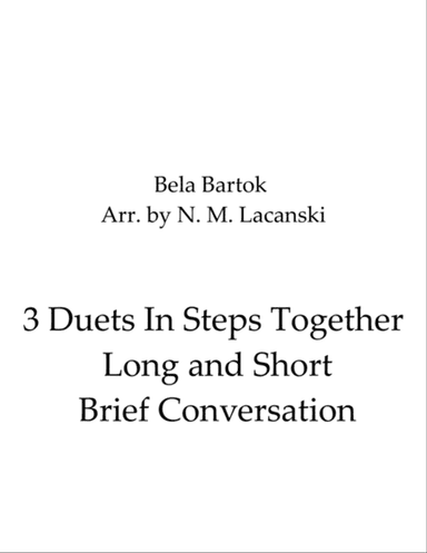 3 Duets In Steps Together Long and Short Brief Conversation