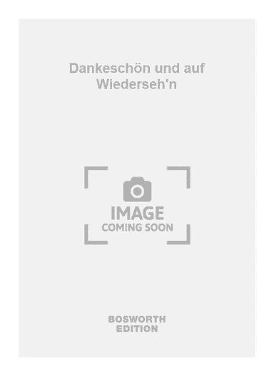Dankeschön und auf Wiederseh'n