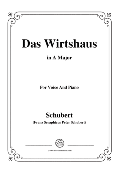Schubert-Das Wirtshaus,in A Major,Op.89,No.21,for Voice and Piano