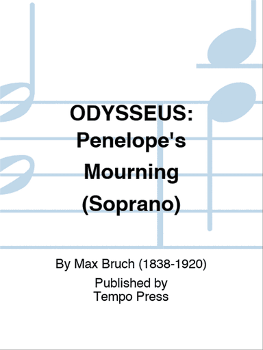 ODYSSEUS: Penelope's Mourning (Soprano)