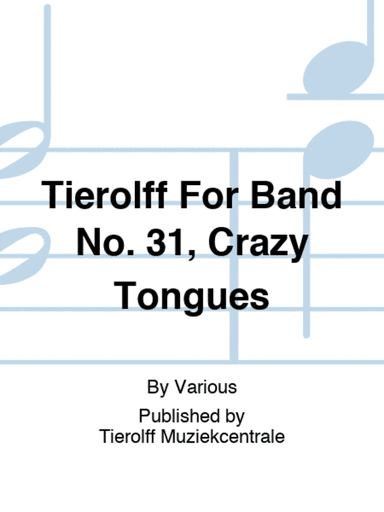 Tierolff For Band No. 31, Crazy Tongues