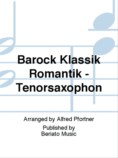 Barock Klassik Romantik - Tenorsaxophon