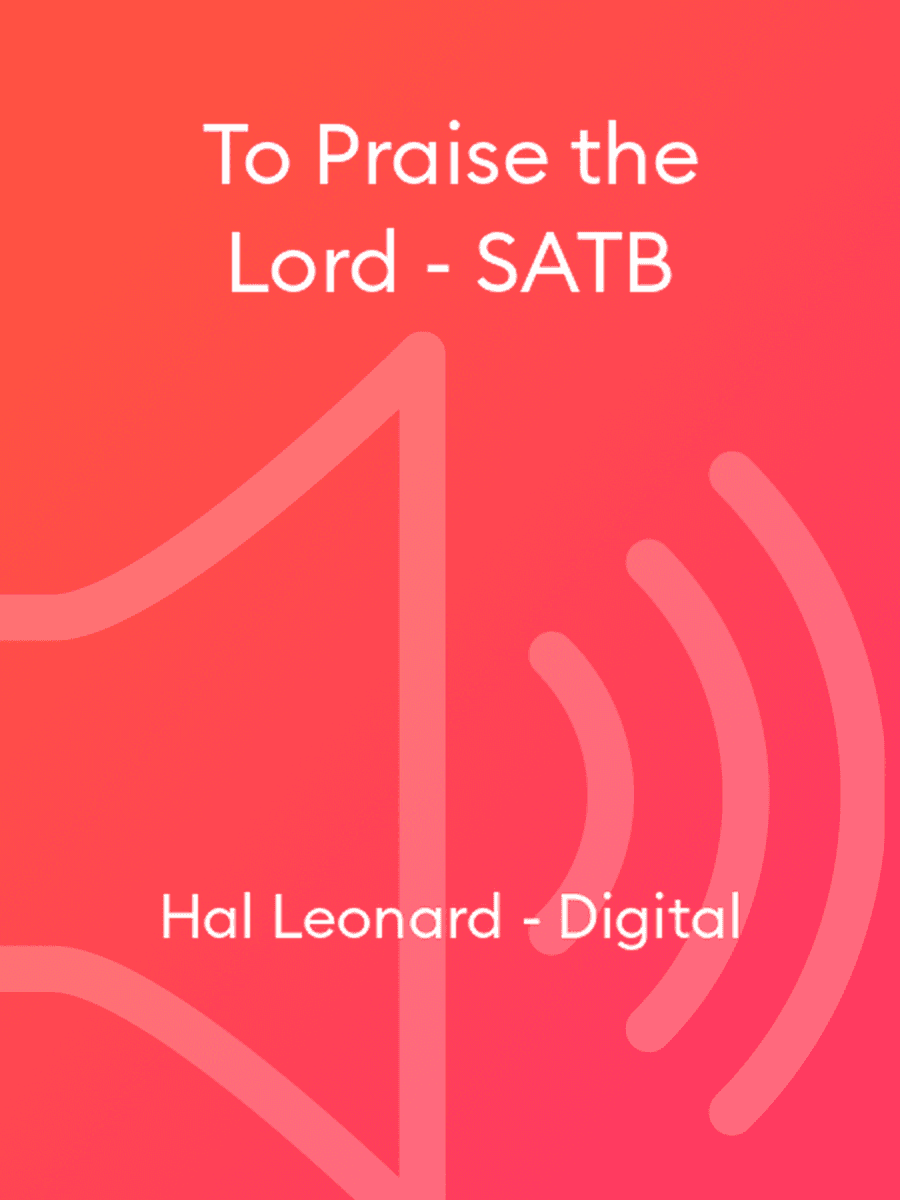 To Praise the Lord - SATB