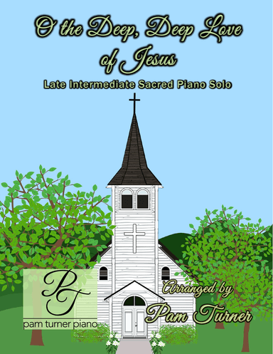 O the Deep, Deep Love of Jesus (Late Intermediate Piano Solo)