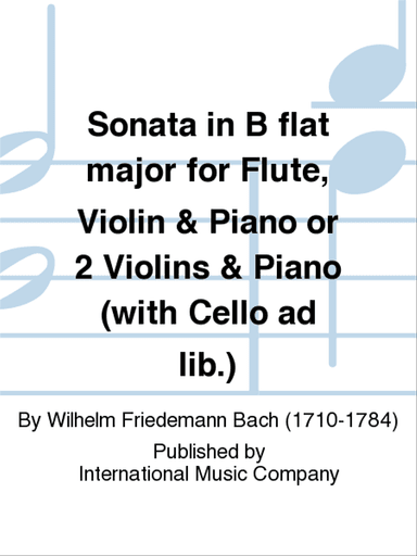 Sonata in B flat major for Flute, Violin & Piano or 2 Violins & Piano (with Cello ad lib.)