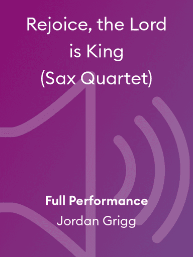 Rejoice, the Lord is King (Sax Quartet)