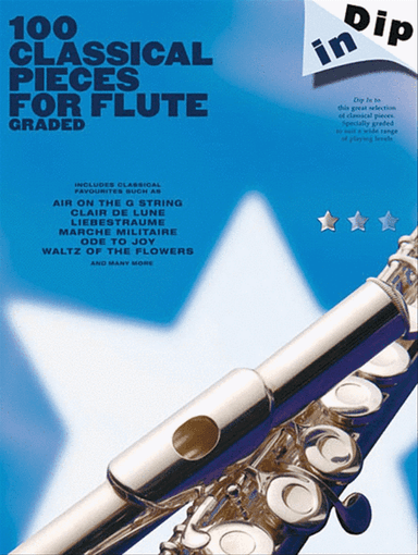 Dip In 100 Classical Pieces For Flute Graded