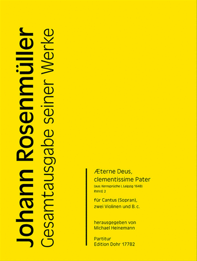 Aeterne Deus, clementissime Pater für Cantus (Sopran), zwei Violinen und B.c. e-Moll RWV.E 2 (aus Kernsprüche I, Leipzig 1648)