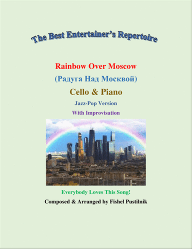 "Rainbow Over Moscow" ("Радуга Над Москвой")-Piano Background for Cello and Piano (With Improvisatio