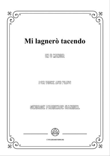 Handel-Mi lagnerò tacendo in b minor,for Voice and Piano