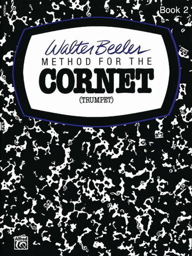Walter Beeler Method for the Cornet (Trumpet), Book 2