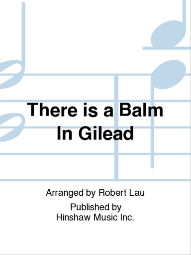 There Is a Balm in Gilead