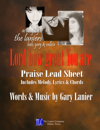 LORD HOW GREAT YOU ARE, with The Laniers (Lead Sheet - Melody, Lyrics & Chords)