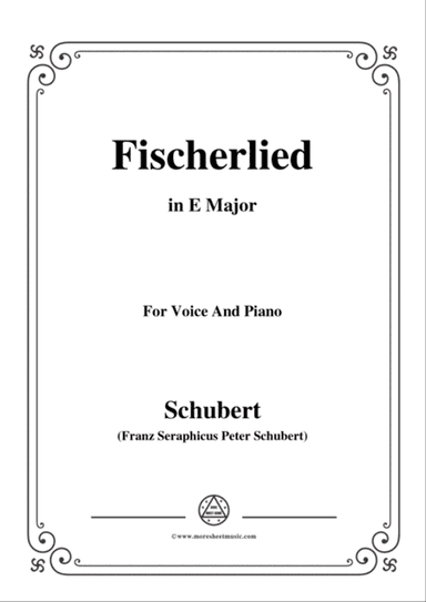 Schubert-Fischerlied (Version II),in E Major,for Voice and Piano