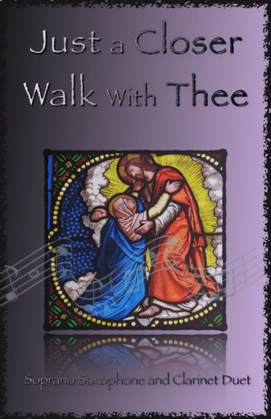 Just A Closer Walk With Thee, Gospel Hymn for Soprano Saxophone and Clarinet Duet