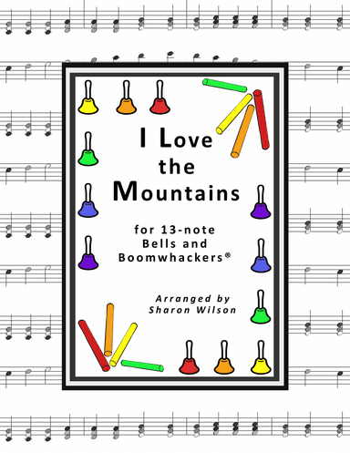 I Love the Mountains for 13-note Bells and Boomwhackers® (with Black and White Notes)