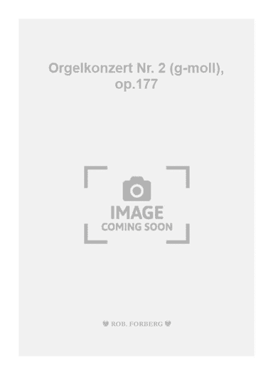 Orgelkonzert Nr. 2 (g-moll), op.177