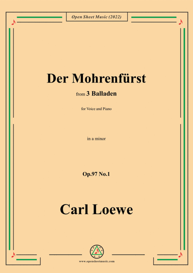 Loewe-Der Mohrenfürst,in a minor,Op.97 No.1,from 3 Balladen,for Voice and Piano